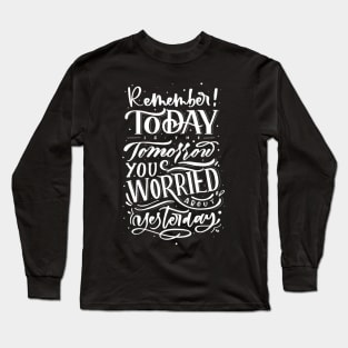 Today is Long Sleeve T-Shirt
